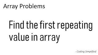 Array - 19: Find the first repeating value in array