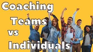 Team Coaching vs Individual Coaching