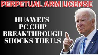 America Shocked! Huawei Secures ARM V9 License, Saves PC Chips, and Builds Huawei PC Ecosystem.