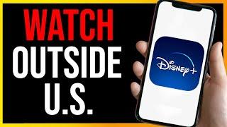 How to Watch Disney Plus Outside of the US (2024)