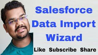 #45 Data Import Wizard in Salesforce | Data Import and Export in Salesforce | Tutorial