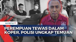 Polres Pangkep Ungkap TKP Penemuan Jasad Perempuan dalam Koper, Bukti-Bukti Mengarah ke Pembunuhan?