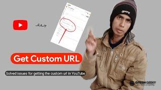 Solved issue for getting Custom URL on YouTube | Get option of Set Custom URL | Gitesh Geeky | STM