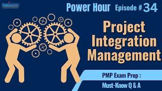 PMP Exam Prep Power Hour Episode 34: Project Integration Management
