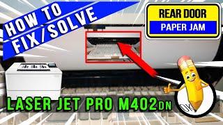 How to Fix/Solve Rear Door Paper Jam | Hp LaserJet Pro M402dn