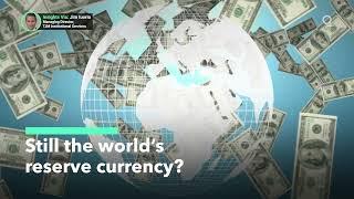 Will the Dollar Remain the World’s Reserve Currency?