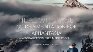 Guided Meditation for Aphantasia | Non-Visualization Meditation