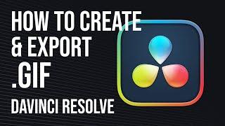How to create a Gif in DaVinci Resolve Studio 18.5 - Video to Gif Tutorial