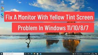 Fix A Monitor With Yellow Tint Screen Problem Windows 11/10/8/7