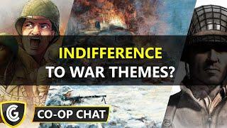 Co-op Chat | Indifference to war themes?