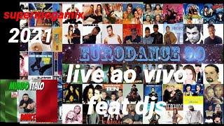 EURODANCE MEGAMIX 2021( live ao vivo djs )by EDITED VÍDEOMIX #videomix #eurodance