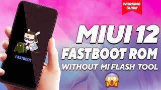  Install FastBoot MIUI 12, MIUI 11, ROM Without Mi Flash Tool 