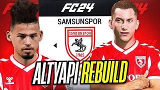 SADECE ALTYAPI FUTBOLCULARI İLE SAMSUNSPOR REBUİLD ! EA FC 24 ALTYAPI REBUİLD