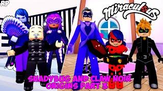 SHADYBUG AND CLAW NOIR ORIGINS PART 3 STORY NO MIRACULOUS RP - MIRACULOUS ROBLOX!