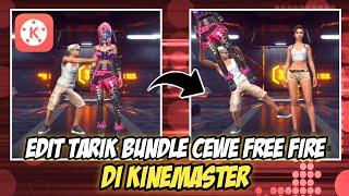 CARA EDIT VIDEO TARIK BUNDLE FREE FIRE TERBARU DI KINEMASTER