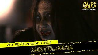 KUNTILANAK 3 | Horor Indonesia | Alur Cerita Film Horor | Ringkasan Film Horor