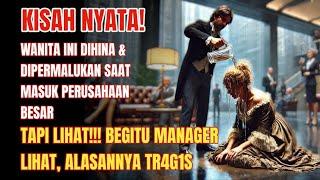 KISAH NYATA! Wanita Ini DIhina & Dipermalukan Saat Datangi Kantor. Tapi Saat Manager LIhat. Ia Kaget