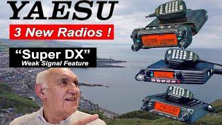 Yaesu launch Three New  Ham Radios Featuring Super DX FM