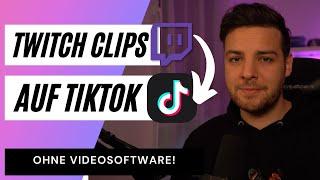 SCHNELL Twitch Clips auf TikTok teilen OHNE Videosoftware 