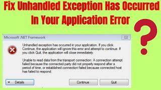 How To Fix Unhandled Exception Has Occurred In Your Application Error On Windows 10