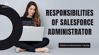 Responsibilities of Salesforce Administrator | Salesforce Administrator Training | Pixeled Apps