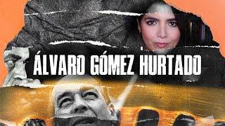 ÁLVARO GÓMEZ HURTADO, su carrera, persecución y asesinato.