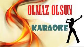 Olmaz Olsun - Karaoke - Full HD