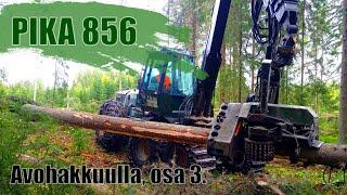 PIKA 856 avohakkuulla, osa 3/3.