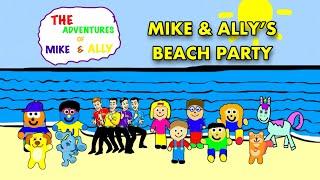 The Adventures Of Mike & Ally: Mike & Ally’s Beach Party