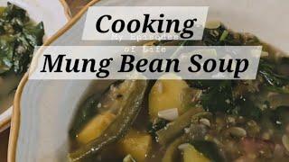 How to Make  Mung Bean Soup.  A delicious and healthy Filipino Soup. Perfect for Winter season!