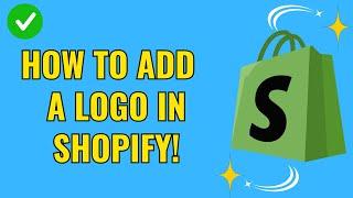 How to add a logo in Shopify (Easy 2024)