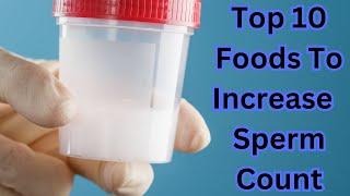 Top 10 Foods That Increase Your Sperm Count