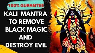Kali Mantra to remove Black Magic & Destroy Evil | Powerful Kali Mantra for kill enemy & negativity
