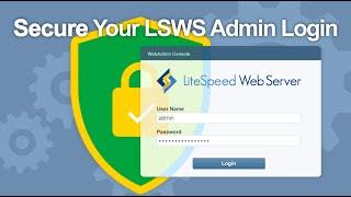 Best Practices for Securing LiteSpeed Web Server Admin Login