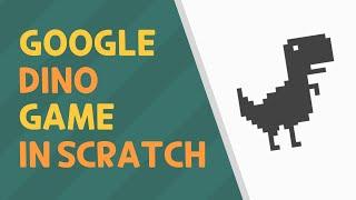 How to make the CHROME DINO GAME - Scratch tutorial