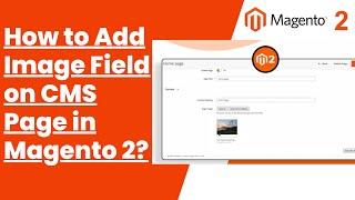 100% Solutions | How to Add Image Field on CMS Page in Magento 2?  | MagentoTutorials