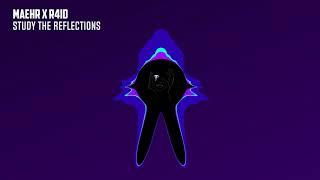 Maehr x R4ID - Study The Reflections