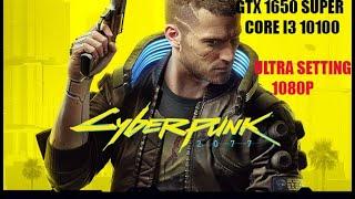 GTX 1650 SUPER + CORE I3 10100 - Cyberpunk 2077 Ultra Setting. Test in 2023