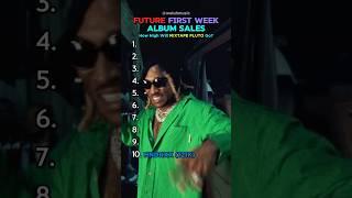 Future First Week Album Sales Ranked #future #mixtapepluto #album #rap #metroboomin #hiphop #music