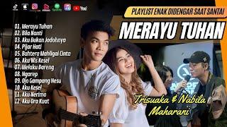 Trisuaka - MERAYU TUHAN |Nabila Maharani - BILA NANTI | AKU BUKAN JODOHNYA| LAGU POP TERPOPULER 2024