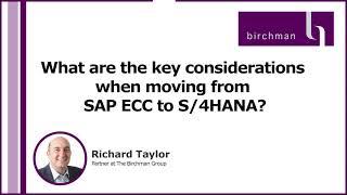 Birchman - What are the key considerations when moving from SAP ECC to S 4HANA