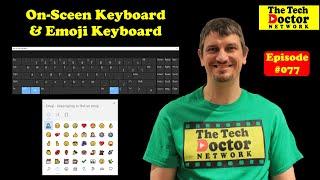 077: Using the On-Screen Keyboard to get back to work, and introducing the Windows 10 Emoji Keyboard