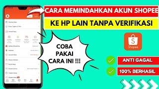 Cara Memindahkan Akun Shopee Ke HP Lain tanpa Verifikasi