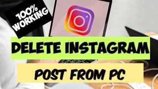 How to delete instagram post from your PC (2020 Trick)