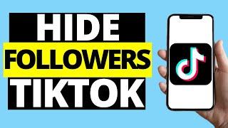 How To Hide Followers & Following On Tiktok (2021)