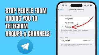 Stop People From Adding You to Telegram Groups & Channels | Disable Random Group & Channel Addition