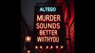 MURDER SOUNDS BETTER WITH YOU - (ALTÉGO MIX)