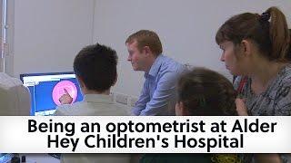 Being an optometrist at Alder Hey Children's Hospital