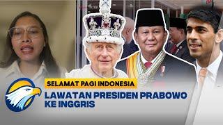 [DIALOG] -  Lawatan Presiden Prabowo Ke Inggris - [Selamat Pagi Indonesia]