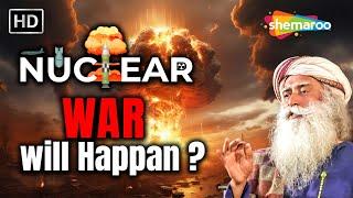 Nuclear War will Happen ? | Sadhguru | Shemaroo Spiritual Life